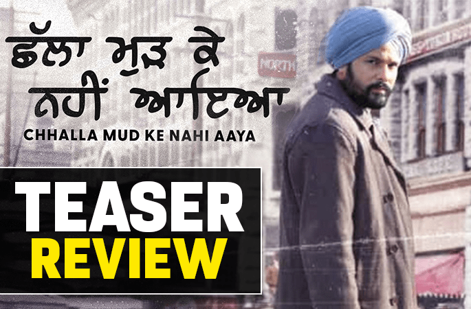 Amrinder Gill "Chhalla Mud Ke Nahi Aaya" Trailer Review: A Story Of Punjab’s Blood & Soil