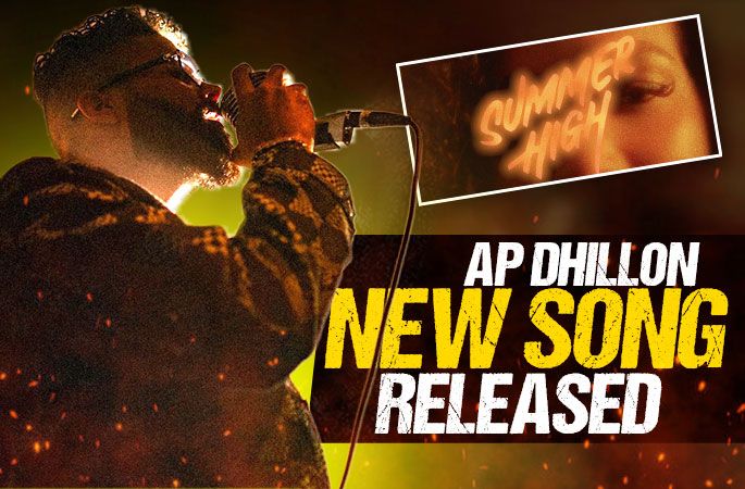Summer High - AP Dhillon New Song - Punjabi Adda