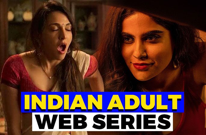 Top 10 Indian Adult Web Series 2023 - Blog Punjabi Adda