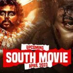 Upcoming South Indian Movies Releasing In April 2023 - Punjabi Adda Blog