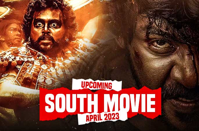 Upcoming South Indian Movies Releasing In April 2023 - Punjabi Adda Blog