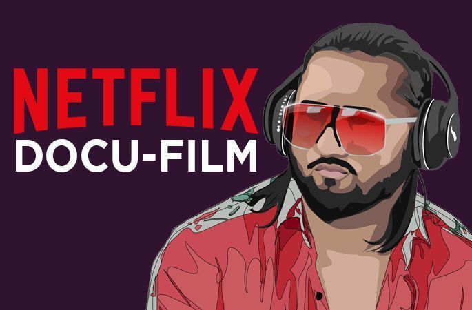 Yo Yo Honey Singh Netflix Documentary - Punjabi Adda Blog