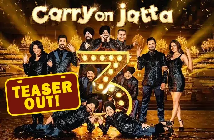 Carry On Jatta 3 Ready To Enjoy Unstoppable Laughter Teaser Out! - Punjabi Adda Blog