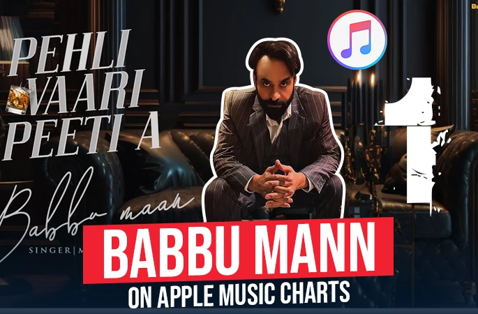 Pehli Vaari Peeti A Babbu Mann New Song Ranks No. 1 At Apple Music Chart - Punjabi Adda Blog