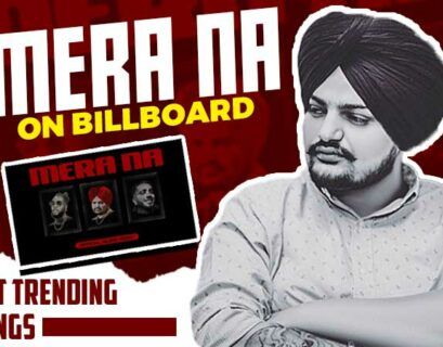 Sidhu Moose Wala Song 'Mera Na' Ranks On Billboard Hot Trending Songs - Punjabi Adda Blog
