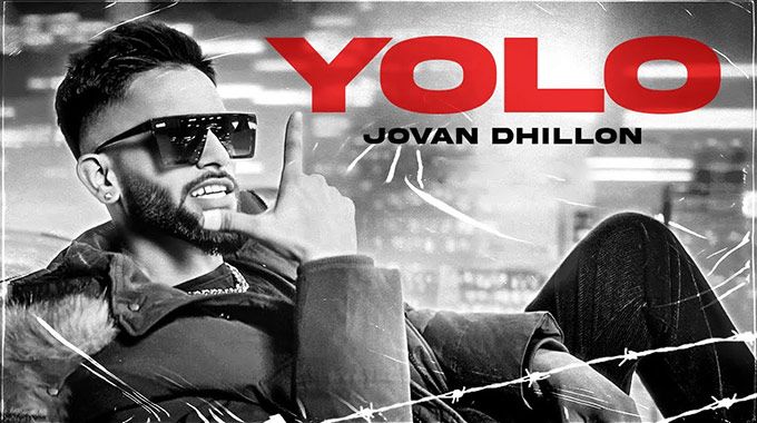 Yolo Jovan-Dhillon Ft-Dilpreet Dhillon - Latest Punjabi Songs Released in March 2023 - Punjabi Adda Blog