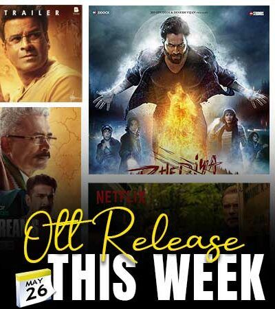 New OTT Release This Week India (26th May) Sirf Ek Bandaa Kaafi Hai To Fubar - Punjabi Adda Blog