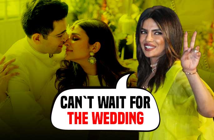 Raghav, Parineeti Get Engaged Priyanka Says 'Cannot Wait For The Wedding' - Punjabi Adda Blog