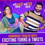 Kade Dade Diyan Kade Pote Diyan Humorous Trailer Out With Exciting Turns & Twists - Punjabi Adda Blog