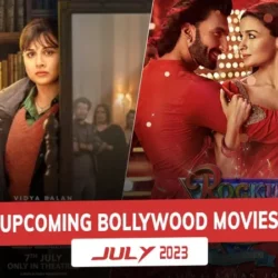 List Of Upcoming Bollywood Movies Releasing In July 2023